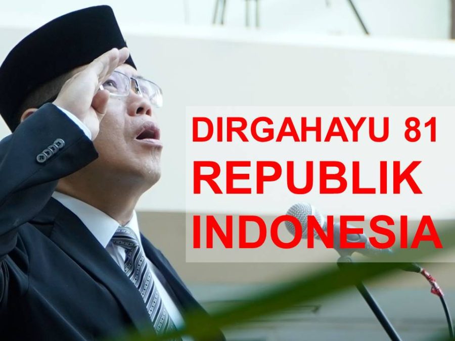 UPACARA BENDERA 17 AGUSTUS 2026, MEMPERINGATI 81 TAHUN KEMEREDEKAAN REPUBLIK INDONESIA